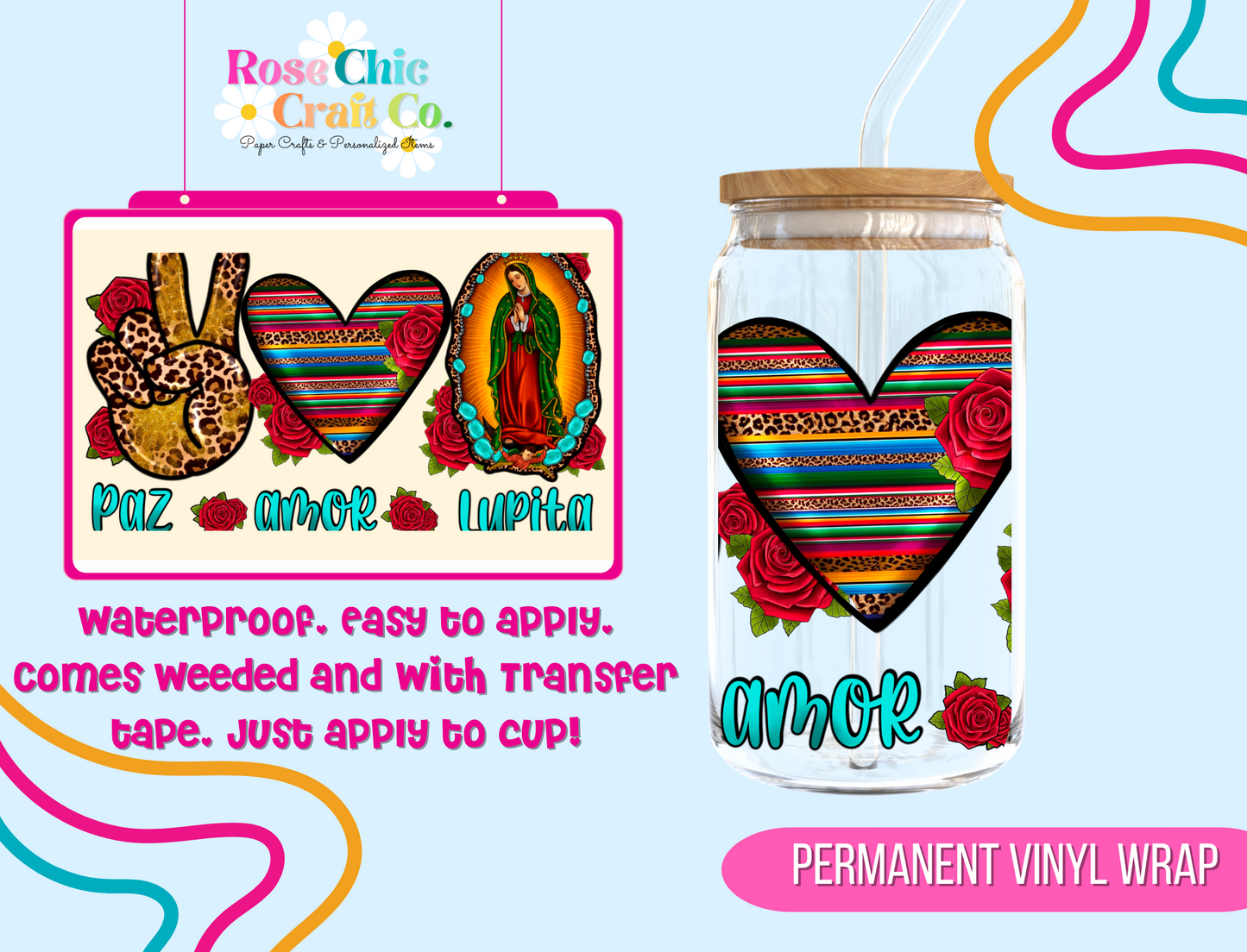 Permanent Vinyl Wrap 16 oz- paz amor Lupita