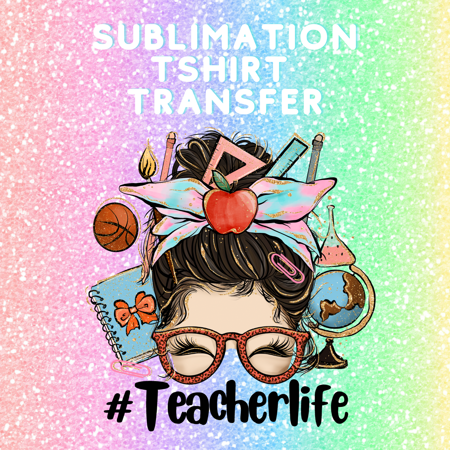Sublimation Transfer - Teacher Life