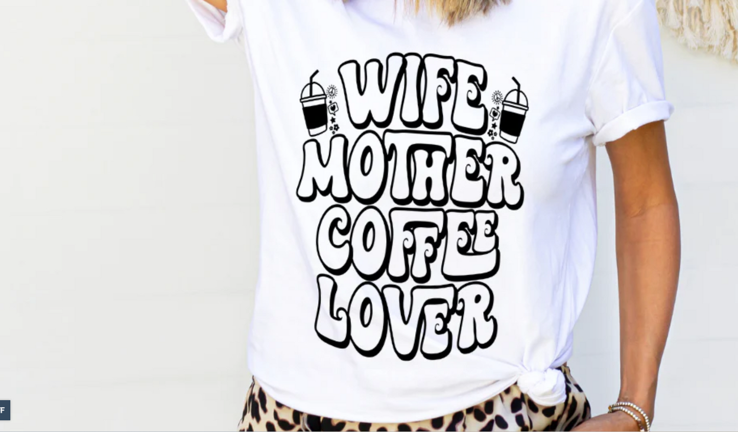 SCREEN PRINT-RTS Wife Mother Coffee Lover